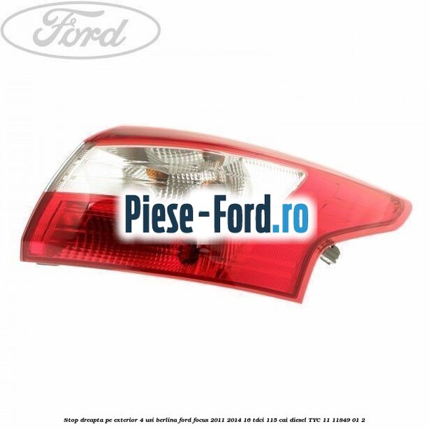 Stop dreapta pe exterior 4 usi berlina Ford Focus 2011-2014 1.6 TDCi 115 cai #ADCAE7F10C